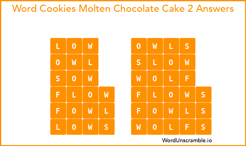 Word Cookies Molten Chocolate Cake 2 Answers