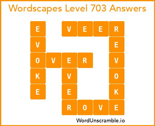 Wordscapes Level 703 Answers