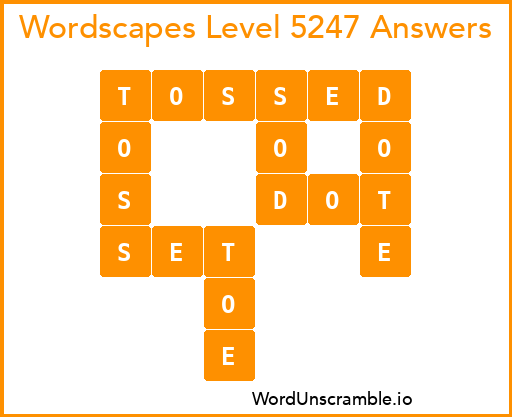Wordscapes Level 5247 Answers
