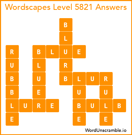 Wordscapes Level 5821 Answers